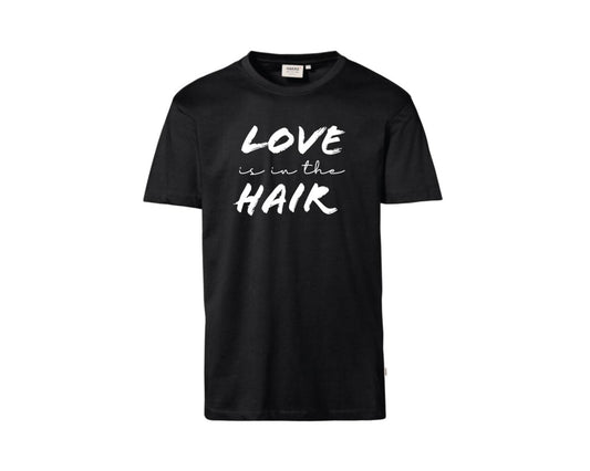 Schwarzes T-Shirt mit weißem Aufdruck Schriftzug "Love is in the Hair"